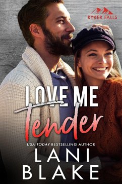 Love Me Tender (Ryker Falls, #3) (eBook, ePUB) - Blake, Lani