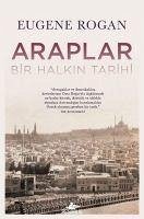 Araplar Bir Halkin Tarihi - Rogan, Eugene