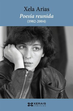 Poesía reunida : (1982-2004) - Arias Castaño, Xela