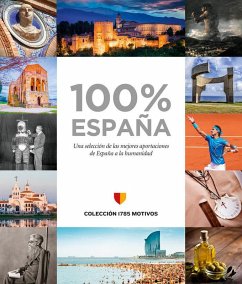 Cover 100% España : una selección de las mejores aportaciones de España a la humanidad