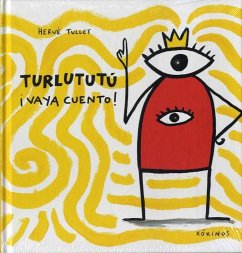 Turlututú : ¡vaya cuento! - Tullet, Hervé