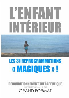 L'enfant intérieur, les 31 reprogrammations &quote;magiques&quote;!