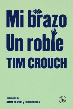 Mi brazo ; Un roble - Crouch, Tim