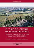El Turó del Calvari de Vilalba dels Arcs, Terra Alta, Tarragona : l'arquitectura del poder a l'Ebre durant la protohistòria