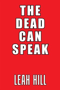 The Dead Can Speak (eBook, ePUB) - Hill, Leah