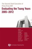 The Second Chief Executive of Hong Kong Sar-Evaluating the Tsang Years 2005-2012