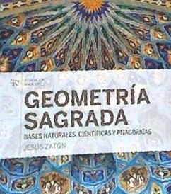 Geometría sagrada, bases naturales, científicas y pitagóricas - Zatón Santiago, Jesús