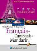 Guide Pratique de Conversation Francais-Cantonais-Mandarin