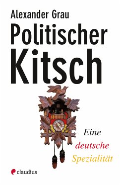 Politischer Kitsch (eBook, ePUB) - Grau, Alexander