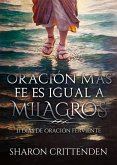 Oración más fe es igual a milagros (eBook, ePUB)