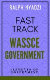 Fast Track WASSCE Government: Elements of Government (Fast Track WASSCE General Arts, #1) (eBook, ePUB)