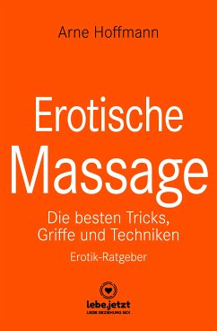 Erotische Massage   Erotischer Ratgeber (eBook, ePUB) - Hoffmann, Arne