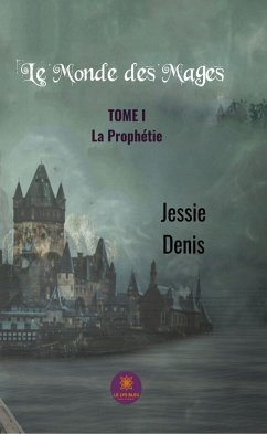 Le monde des mages - Tome 1 (eBook, ePUB) - Denis, Jessie