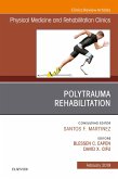 Polytrauma Rehabilitation, An Issue of Physical Medicine and Rehabilitation Clinics of North America (eBook, ePUB)