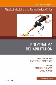 Polytrauma Rehabilitation, An Issue of Physical Medicine and Rehabilitation Clinics of North America (eBook, ePUB) - EapenXXX, Blessen C.; Cifu, David X.