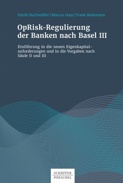 OpRisk-Regulierung der Banken nach Basel III (eBook, PDF) - Buchmüller, Patrik; Haas, Marcus; Beekmann, Frank