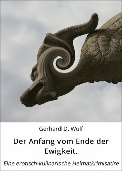Der Anfang vom Ende der Ewigkeit. (eBook, ePUB) - Wulf, Gerhard D.