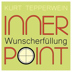 Inner Point - Wunscherfüllung (MP3-Download) - Tepperwein, Kurt