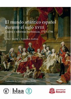 El mundo atlántico español durante el siglo XVIII (eBook, ePUB) - Kuethe, Allan J; Andrien, Kenneth J