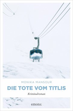 Die Tote vom Titlis (eBook, ePUB) - Mansour, Monika