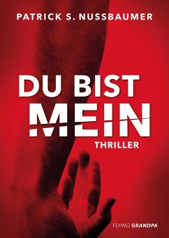 Du bist mein (eBook, ePUB) - Nussbaumer, Patrick S.