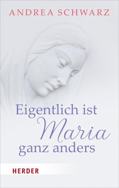 Eigentlich ist Maria ganz anders (eBook, ePUB) - Schwarz, Andrea