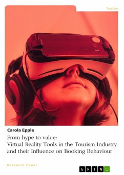 From hype to value. Virtual Reality Tools in the Tourism Industry and their Influence on Booking Behaviour (eBook, PDF)