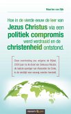 Hoe in de vierde eeuw de leer van Jezus Christus via een politiek compromis werd verdraaid en de christenheid ontstond. (eBook, ePUB)