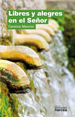 Libres y alegres en el Señor (eBook, ePUB) - Mancini, Carolina