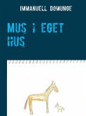 Mus i eget hus (eBook, ePUB) Mus i eget hus (eBook, ePUB)