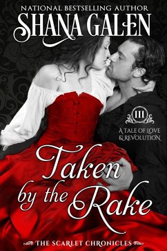 Taken by the Rake (The Scarlet Chronicles, #3) (eBook, ePUB) - Galen, Shana