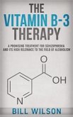 The Vitamin B-3 Therapy - A Promising Treatment for Schizophrenia and its high relevance to the field of Alcoholism (eBook, ePUB)