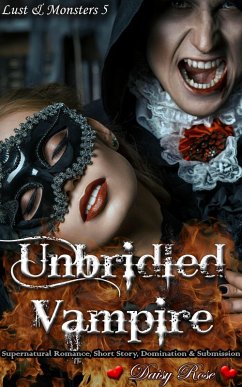Unbridled Vampire (Lust & Monsters, #5) (eBook, ePUB) - Rose, Daisy