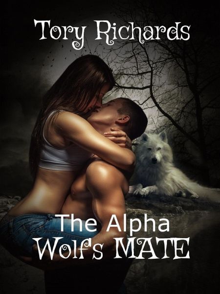 The Alpha Wolf's Mate (eBook, ePUB) The Alpha Wolf's Mate (eBook, ePUB)