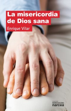 La misericordia de Dios sana (eBook, ePUB) - Vilar, Enrique