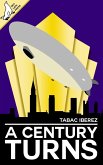 A Century Turns (eBook, ePUB) A Century Turns (eBook, ePUB)
