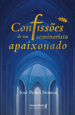 Confissões de um seminarista apaixonado (eBook, ePUB) - Domezi, José Pedro