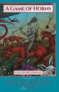 A Game of Horns: A Red Unicorn Anthology (eBook, ePUB) - Press, WordFire; Vogt, Josh; Nye, Jody Lynn; Eder, Scott; Farland, David; Payne, John D.; Heermann, Travis; Johnson, Joy Dawn; Luna, Kristin