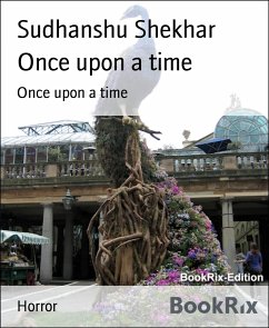 Once upon a time (eBook, ePUB) - Shekhar, Sudhanshu