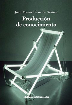 Producción de conocimiento (eBook, ePUB) - Garrido Wainer, Juan Manuel