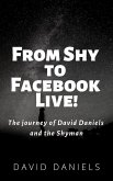From Shy to Facebook Live! The Journey of David Daniels and the Shyman (eBook, ePUB)