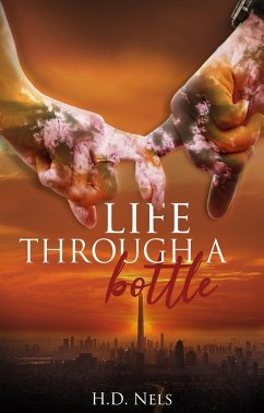 Life Through a Bottle (eBook, ePUB) - Nels, H. D.