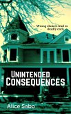 Unintended Consequences (eBook, ePUB) Unintended Consequences (eBook, ePUB)