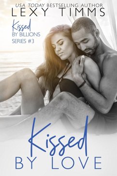 Kissed by Love (Kissed by Billions, #3) (eBook, ePUB) - Timms, Lexy