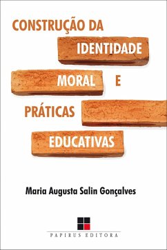 Construção da identidade moral e práticas educativas (eBook, ePUB) - Gonçalves, Maria Augusta Salin