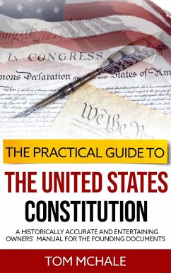 The Practical Guide to the United States Constitution (eBook, ePUB) - McHale, Tom