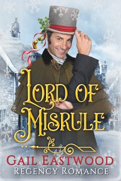 Lord of Misrule (Tales of Little Macclow (Small Village Regency Romances), #2) (eBook, ePUB) - Eastwood, Gail