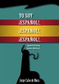 Yo soy ¡ESPAÑOL!, ¡ESPAÑOL!, ¡ESPAÑOL!, (patriotismo para idiotas). (eBook, ePUB)