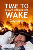 Time to Wake: Climate Change is Here (eBook, ePUB)