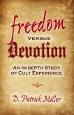 Freedom Versus Devotion: An In-Depth Study of Cult Experience (eBook, ePUB)